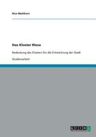 Das Kloster Riesa: Bedeutung des Klosters f�r die Entwicklung der Stadt 3640382951 Book Cover