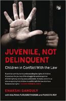 Juvenile, Not Delinquent: Children in Conflict with the Law 9354474454 Book Cover