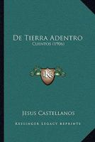 De Tierra Adentro: Cuentos (1906) 116041355X Book Cover