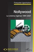 Nollywood. Le cinéma nigérian 1991-2021 (Images Plurielles: Scènes Et Écrans) (French Edition) 2140256085 Book Cover