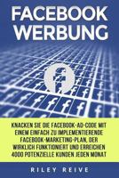Facebook Werbung: Knacken Sie die Facebook-Ad-Code mit einem einfach zu implementierende Facebook-Marketing-Plan, der wirklich funktioniert und ... Monat (Digital Marketing) 1979293511 Book Cover