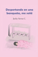 Despertando en una Banqueta; Me Soñé 607594950X Book Cover