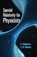 Special Relativity for Physicists 0486836606 Book Cover