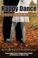 Happy Dance: Fabulous Through the Seasons 0615811280 Book Cover