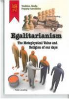 Egalitarianism: the Metaphysical Value and Religion of Our Days 0956841716 Book Cover