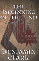 The Beginning of the End: A Darkest Days Novel 1710061804 Book Cover