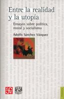Entre La Realidad y La Utopia - Ensayos Sobre Poli 9681655729 Book Cover