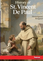 History of St. Vincent De Paul: Vol. I 3348142784 Book Cover