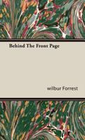 Behind the Front Page 1443723312 Book Cover