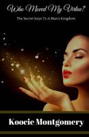 Who Moved My Virtue?: The Secrets to Taking Your Life Back 1519475063 Book Cover