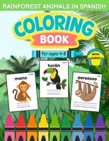 Bilingual Spanish Rainforest Animals Coloring Book for Kids Ages 4–8: Learn 18 Rainforest Animals with Coloring, Tracing, Activities & Native Speaker Audio B0H415HNTR Book Cover