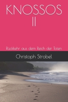 KNOSSOS II: Rückkehr aus dem Reich der Toten B0C12DFQNM Book Cover