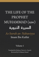 The Life of the Prophet Muhammad (saw) - Volume 1 - As Seerah an Nabawiyya - &#1575;&#1604;&#1587;&#1610;&#1585;&#1577; &#1575;&#1604;&#1606;&#1576;&#1608;&#1610;&#1577; 1791776477 Book Cover