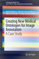 Creating New Medical Ontologies for Image Annotation: A Case Study 1461419085 Book Cover