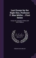 Last Essays: Essays on Language, Folklore, and Other Subjects: First Series 0530530775 Book Cover