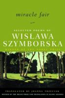 Miracle Fair: Selected Poems of Wislawa Szymborska 0393049396 Book Cover