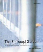 The Enclosed Garden: History and Development of the Hortus Conclusus and Its Reintroduction Into the Present-Day Urban Landscape 9064503494 Book Cover