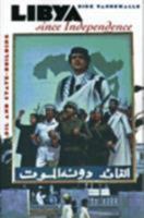 Libya Since Independence: Oil and State-Building 0801485355 Book Cover
