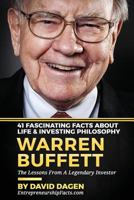Warren Buffett - 41 Fascinating Facts about Life & Investing Philosophy: The Lessons from a Legendary Investor 1537187740 Book Cover