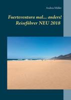 Fuerteventura mal ... anders! Reiseführer NEU 2018 3752850973 Book Cover