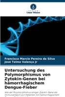 Untersuchung des Polymorphismus von Zytokin-Genen bei hämorrhagischem Dengue-Fieber (German Edition) 6208468329 Book Cover