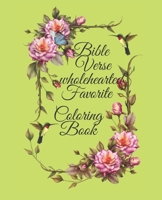 Bible Verse wholehearted Favorite Coloring Book: Coloring Book for Adults 25 color pages Inspirational & Motivational Scripture Girls women 7.5*9.25 B08J5CSZC5 Book Cover