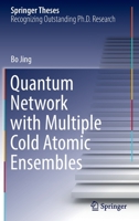 Quantum Network with Multiple Cold Atomic Ensembles 9811903271 Book Cover