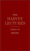 The Harvey Lectures 2000-2001 (Harvey Lectures) 0471264660 Book Cover