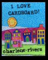 I Love Cardboard: An Invitation to Create B0BQZFK7BP Book Cover