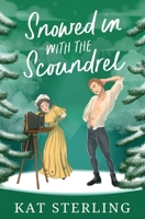 Snowed in with the Scoundrel: A Steamy, Childhood Friends to Lovers Historical Romance (The Seattle Suffrage Society) B0G1Y756D8 Book Cover
