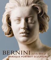 Bernini and the Birth of Baroque Portrait Sculpture 0892369329 Book Cover