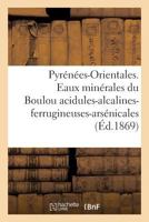 Pyrénées-Orientales. Eaux minérales du Boulou acidules-alcalines-ferrugineuses-arsénicales (Sciences) 2011276535 Book Cover
