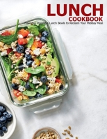Lunch Cookbook: Flavorful, Powerful Lunch Bowls to Reclaim Your Midday Meal B08SYQWMXD Book Cover
