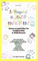 In Pursuit of the Aha! and Ha! Ha! Ha!: Games and Activities for Kids and Their Parents 1411629590 Book Cover