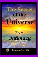 The Secret of the Universe: Key to Intimacy B096TRV9H9 Book Cover