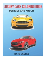 Luxury Cars Coloring Book for Kids and Adults 1692073249 Book Cover