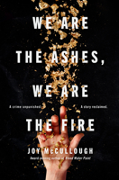 We Are the Ashes, We Are the Fire 0525556060 Book Cover