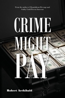 Crime Might Pay 1948979594 Book Cover