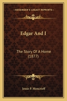 Edgar And I: The Story Of A Home 1240867409 Book Cover