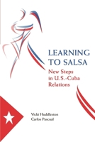 Learning to Salsa: New Steps in U.S.-Cuba Relations 0815703899 Book Cover
