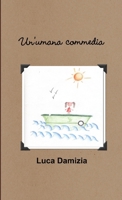 Un'umana commedia 0244536015 Book Cover