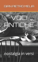 VOCI ANTICHE: nostalgia in versi (Italian Edition) B0H4RMDB6J Book Cover