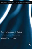 Rosa Luxemburg in Action: For Revolution and Democracy 1138066389 Book Cover