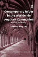 Contemporary Issues in the Worldwide Anglican Communion: Powers and Pieties 0367597438 Book Cover