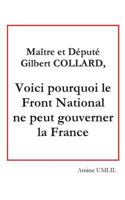 Maître et député Gilbert collard, voici pourquoi le front national ne peut gouverner la France 2322138673 Book Cover