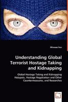 Understanding Global Terrorist Hostage Taking and Kidnapping 3639044134 Book Cover