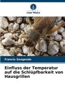 Einfluss der Temperatur auf die Schlüpfbarkeit von Hausgrillen (German Edition) 6208122015 Book Cover