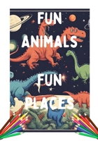 Fun Animals In Fun Places B0CMHG8XR4 Book Cover
