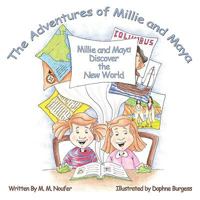 The Adventures of Millie and Maya: Millie and Maya Discover the New World 1449007112 Book Cover