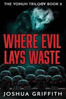 Where Evil Lays Waste 172391844X Book Cover